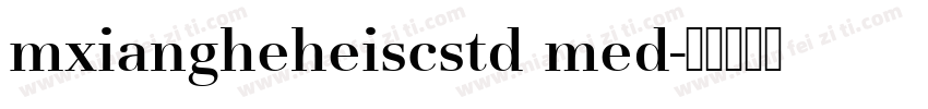mxiangheheiscstd med字体转换